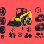 Skid Steer Tires, Tracks, and Traction